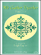 Willis Valerius, Adrianus Kaplan, Leigh 12097 We Gather Together - Late Elementary Piano Duet - 1 Piano  / 4 Hands