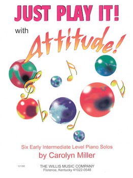 Just Play It With Attitude by Miller Carolyn for Piano