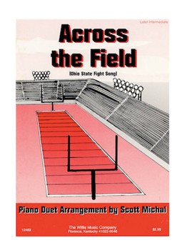 Across The Field (Ohio State Fight Song) by Dougherty Jr. W A - Michal Scott - for 1 Piano 4 Hands