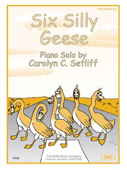 Six Silly Geese by Setliff Carolyn for Piano