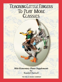 Teaching Little FingersTo Play More Classics by - Hartsell Randall - More Classics for Piano