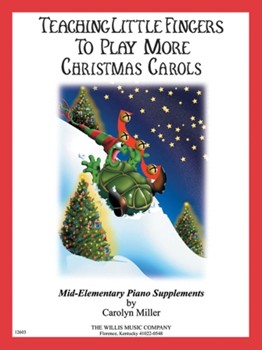 Willis  Carolyn Miller 12603 Teaching Little Fingers .. More Christmas Carols