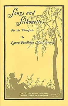 Songs & Silhouettes by MacCarteney Laura Pendleton for Piano
