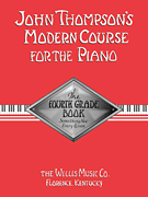 John Thompson's Modern Course for the Piano - Fourth Grade (Book Only)