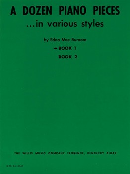 Dozen Piano Pieces In Various Styles 1 by Burnam for Piano