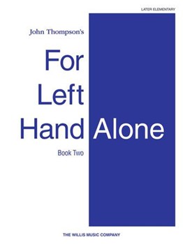 For Left Hand Alone Book 2 by Thompson for Piano