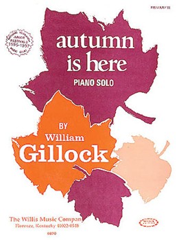 Autumn Is Here by Gillock William for Piano
