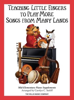 Teaching Little Fingers To Play More Songs From Many Lands by - Setliff Carolyn C - More From Many Lands for Piano Collection