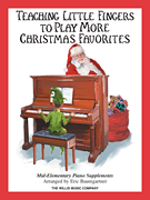 Willis  Baumgartner  Teaching Little Fingers to Play More Christmas Favorites