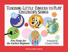 Willis Various Miller  Teaching Little Fingers to Play Children's Songs