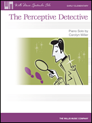 Perceptive Detective [early elementary piano] Miller