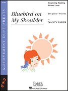 Hal Leonard Faber   Bluebird On My Shoulder (AD3002) - 1 Piano / 4 Hands