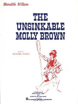 Unsinkable Molly Brown by Willson for Broadway V