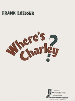 Where's Charley by Loesser for Broadway V