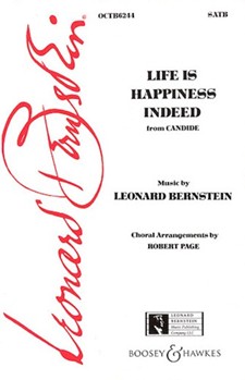 Life Is Happiness Indeed From Candide by Bernstein Leonard - Page Robert - for SATB