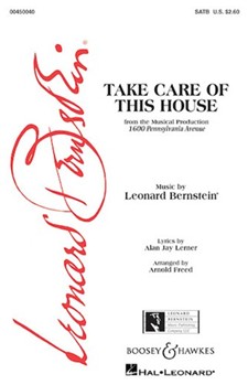 Take Care of This House (From 1600 Pennsylvania Avenue) by Bernstein Leonard - Freed Arnold - for SATB