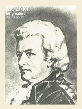 Mozart - His Greatest Piano Solos by Mozart Wolfgang Amadeus for Piano