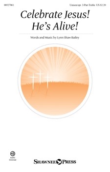 Celebrate Jesus He's Alive