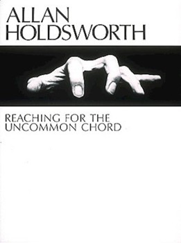Reaching For The Uncommon Chord by Holdsworth Allan Allan Holdsworth for Guitar