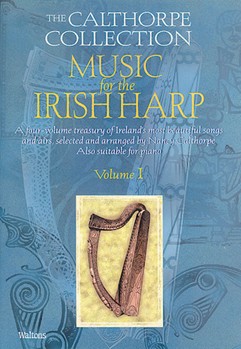 Music For The Irish Harp Volume 1 by Calthorpe Collection for Harp (Vol 1)