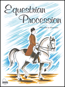 Schaum Cahn   Equestrian Procession - Piano Solo Sheet