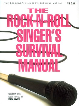 The Rock-N-Roll Singer's Survival Manual by for