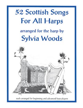 52 Scottish Songs For All Harps by Woods Sylvia - Sylvia Woods - for Harp Collection
