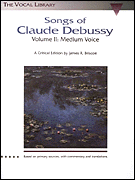 Songs of Claude Debussy - Volume II - The Vocal Library Medium Voi