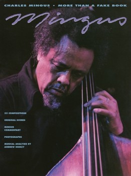 Charles Mingus More Than A Fake Book by Mingus Charles Charles Mingus for Combo Transcription