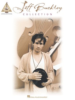 Jeff Buckley Collection by Buckley Jeff Jeff Buckley for Guitar Tab (Recorded Versions Se)