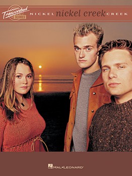 Nickel Creek by Nickel Creek Nickel Creek for Transcript