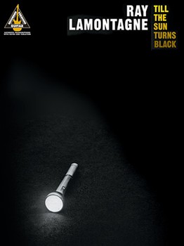 Till The Sun Turns Black by Lamontagne Ray Ray LaMontagne for Guitar Tab