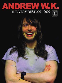 Andrew W.K. - The Very Best 2001-2009 by Andrew W.K. for
