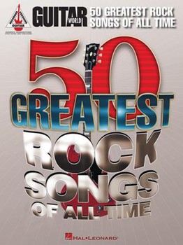 Guitar World's 50 Greatest Rock Songs of All Time by Various for Guitar Method