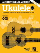 Modern Band Method - Ukulele, Book 1 - A Beginner's Guide for Group or Private Instruction