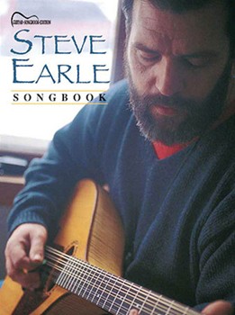 Steve Earle Songbook by Earle Steve Steve Earle for Guitar Tab