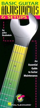 Basic Guitar Adjustments & Setups by Boehnlein John for Guitar Tex