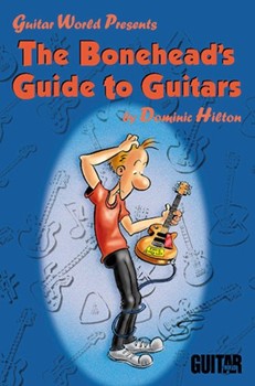 The Bonehead's Guide to Guitars by for