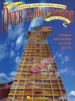 The Guitar Chord Wheel Book - Over 22,000 Chords!