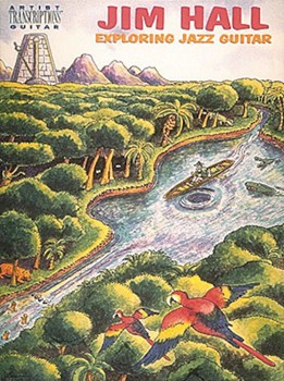 Jim Hall Exploring Jazz Guitar by Hall Jim Jim Hall for Guitar