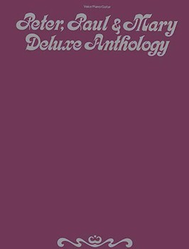 Peter Paul & Mary Deluxe Anthology by Peter Paul and Mary Peter Paul and Mary for PVG Collection