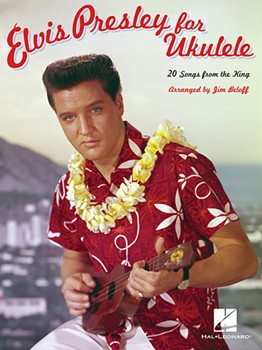 Elvis Presley For Ukulele by Presley Elvis - Beloff Jim - Elvis Presley for Ukulele Co