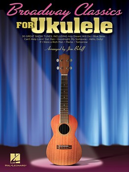 Broadway Classics for Ukulele by Various - Jim Beloff - for