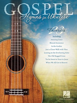 Gospel Hymns for Ukulele Ukulele