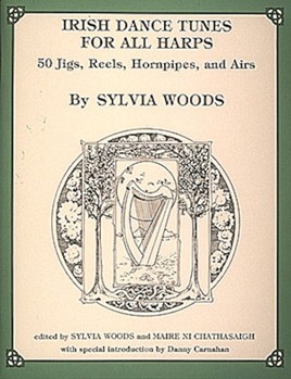 Irish Dance Tunes for All Harps by - Sylvia Woods - for
