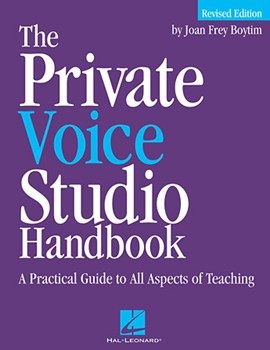 The Private Voice Studio Handbook - Revised Edition - A Practical Guide to All Aspects of Teaching