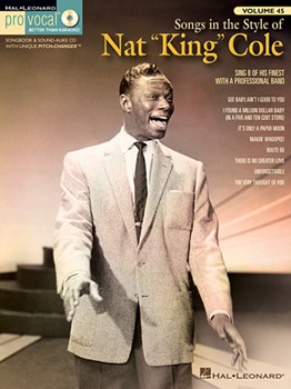 Songs In The Style Of Nat "king" Cole by Cole Nat King Cole Nat King for PVG Collection W (Pro Vocal Men Vol 45)