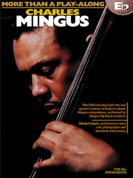Charles Mingus More Than A Play-along by Mingus Charles Charles Mingus for Eb Instrument (Play-along)