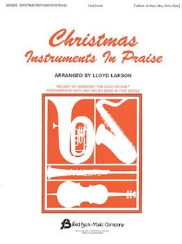 Christmas Instruments In Praise by - Larson Lloyd - for C Inst Sol