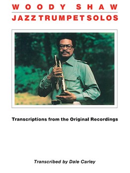Woody Shaw Jazz Trumpet Solos by Shaw Woody Woody Shaw for Trumpet So